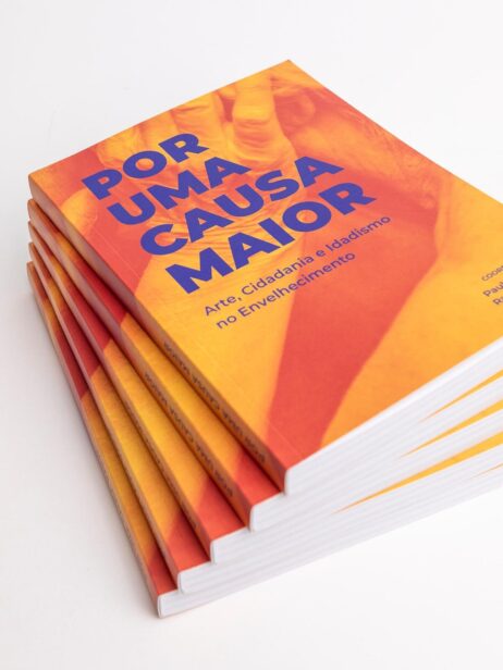 Por uma Causa Maior: arte, cidadania e idadismo no envelhecimento